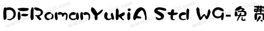 DFRomanYukiA Std W9字体转换